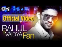 FAN | Rahul Vaidya | Badshah