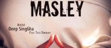 Deep Singha Feat Thee Emenjay - Masley